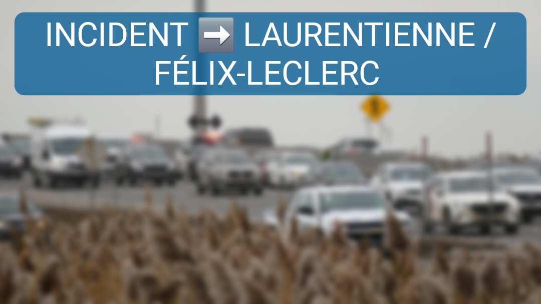 Incident - Un camionneur cause un blocage sur l'autoroute Laurentienne et Félix-Leclerc